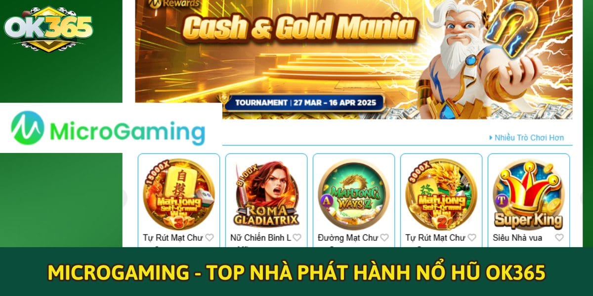 MIcroGaming - Top nhà phát hành nổ hũ đỉnh nhất OK365